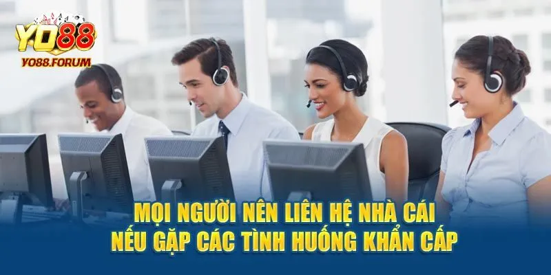 Những trường hợp nào cần liên hệ với Yo88
