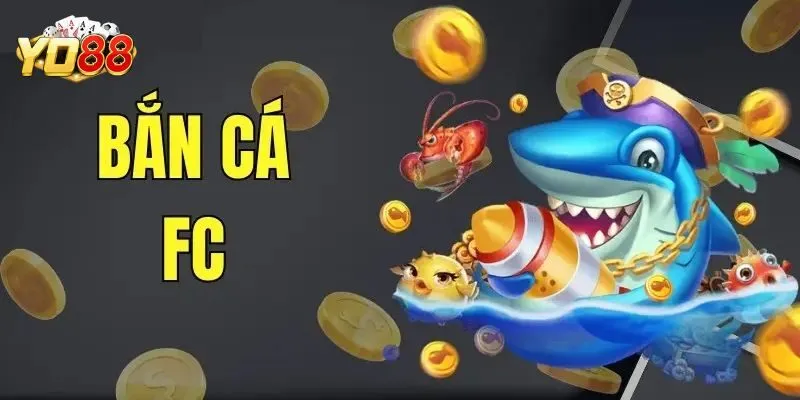 FC Bắn Cá – Săn Ngư Đỉnh Cao Nhận Thưởng Khủng Tại Yo88